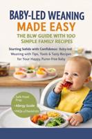 Baby-Led Weaning Made Easy- The BLW Guide With 100 Simple Family Recipes - Freya Collins - ebook - thumbnail