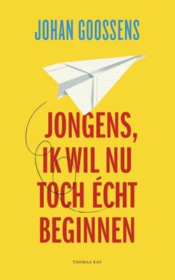 Jongens, ik wil nu toch écht beginnen - Johan Goossens - ebook