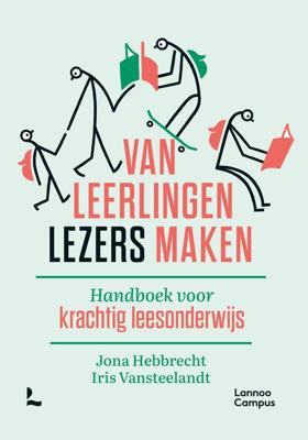 Van leerlingen lezers maken - Iris Vansteelandt, Jona Hebbrecht - ebook