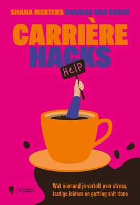 Carrrière Hacks - Shana Mertens, Dagmar Van Gucht - ebook