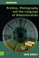 Archive, Photography and the Language of Administration - Jane Birkin - eBook (9789048553150) - thumbnail