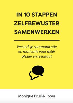 In 10 stappen zelfbewuster samenwerken - Monique Bruil-Nijboer - ebook