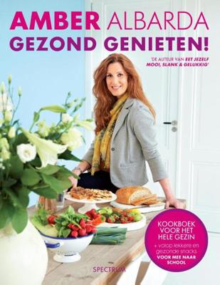 Gezond genieten! - Amber Albarda - ebook
