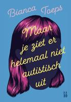 Maar je ziet er helemaal niet autistisch uit - Bianca Toeps - ebook - thumbnail