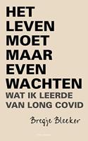 Het leven moet maar even wachten - Bregje Bleeker - ebook - thumbnail