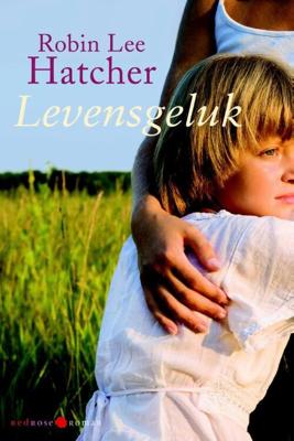 Levensgeluk - Robin Lee Hatcher - ebook