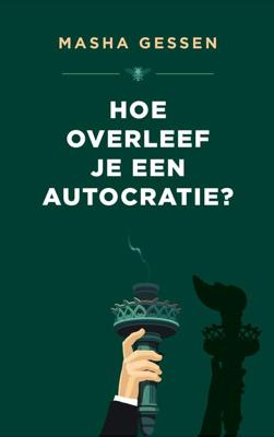 Hoe overleef je een autocratie? - Masha Gessen - eBook (9789403198408)