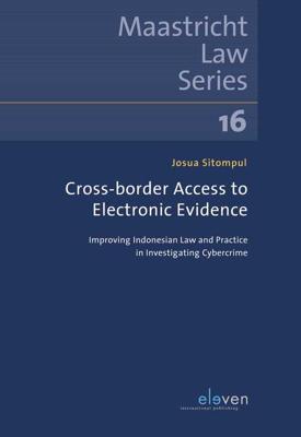 Cross-border Access to Electronic Evidence - Josua Sitompul - ebook Cross-border Access to Electronic Evidence - Josua Sitompul - ebook