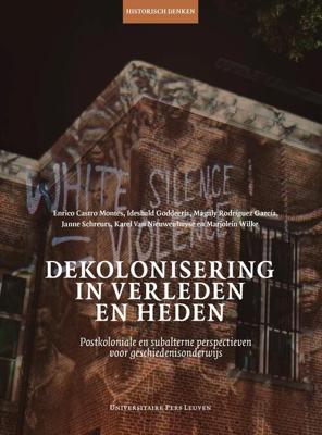 Dekolonisering in verleden en heden - Enrico Castro Montes, Idesbald Goddeeris, Magaly Rodríguez García, Janne Schreurs, Karel Van Nieuwenhuyse, Marjolein Wil - ebook