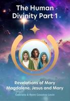Revelations of Mary Magdalene, Jesus and Mary - Gabriela Gaastra-Levin, Reint Gaastra - ebook - thumbnail