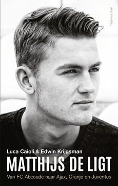 Matthijs de Ligt - Luca Caioli, Edwin Krijgsman - ebook