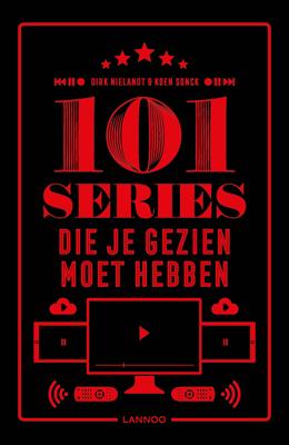 101 series die je gezien moet hebben - Dirk Nielandt, Koen Sonck - ebook