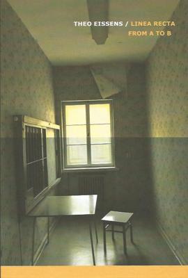 Theo Eissens - Linea Recta from A to B (Hardback)