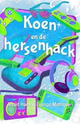 Koen en de hersenhack - Anaïd Haen, Django Mathijsen - ebook
