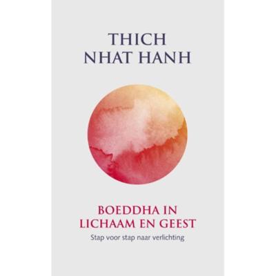 Boeddha in lichaam en geest - Thich Nhat Hanh - Paperback (9789025905576) Boeddha in lichaam en geest - Thich Nhat Hanh - Paperback (9789025905576)