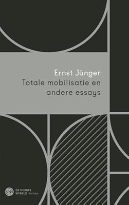 Totale mobilisatie en andere essays Totale mobilisatie en andere essays