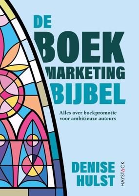 De boekmarketingbijbel - Denise Hulst - ebook