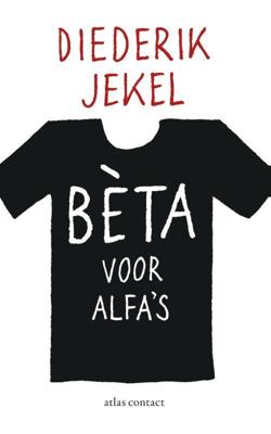 Beta voor alfa's - Diederik Jekel - ebook