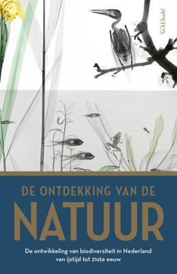 Ontdekking van de natuur - Jan Luiten van Zanden, Thomas van Goethem, Rob Lenders, Joop Schaminée - ebook