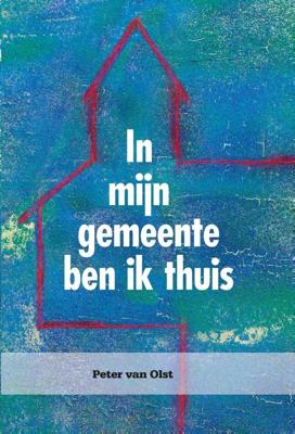 In mijn gemeente ben ik thuis - Peter van Olst - ebook