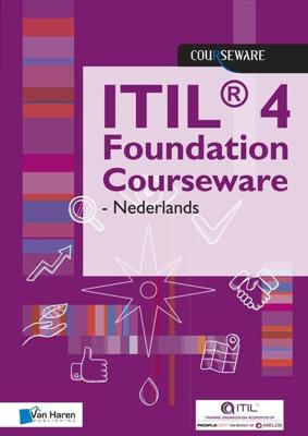 ITIL® 4 Foundation Courseware - Nederlands - Van Haren Learning Solutions a.o. - ebook