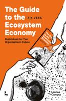 The guide to the ecosystem economy : sketchbook for your organization's future - Rik Vera - ebook - thumbnail