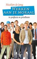 Werken aan je moraal - Nicolien de Jong - eBook (9789023929178) - thumbnail