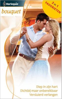 Diep in zijn hart ; Dichtbij maar onbereikbaar ; Versluierd verlangen - Karen van der Zee, Sara Woods, Helen Brooks - ebook