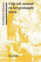 Vrije wil, moraal en het geslaagde leven (Paperback) - thumbnail