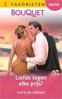 Liefde tegen elke prijs? - Caitlin Crews - ebook - thumbnail