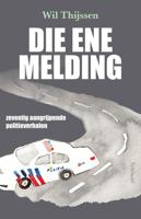 Die ene melding - Wil Thijssen - ebook - thumbnail