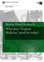 What does Tropical Medicine stand for today? - Martin Peter Grobusch - eBook (9789048514571) - thumbnail