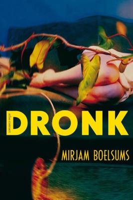 Dronk - Mirjam Boelsums - ebook