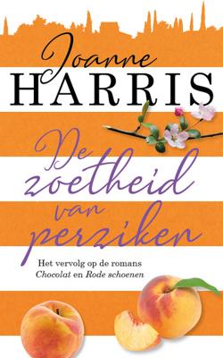 De zoetheid van perziken - Joanne Harris - Hardcover (9789026149481) De zoetheid van perziken - Joanne Harris - Hardcover (9789026149481)