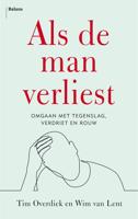 Als de man verliest - Tim Overdiek, Wim van Lent - eBook (9789463820639) - thumbnail