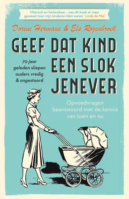 Geef dat kind een slok jenever - Dorine Hermans, Els Rozenbroek - eBook (9789000359233) Geef dat kind een slok jenever - Dorine Hermans, Els Rozenbroek - eBook (9789000359233)