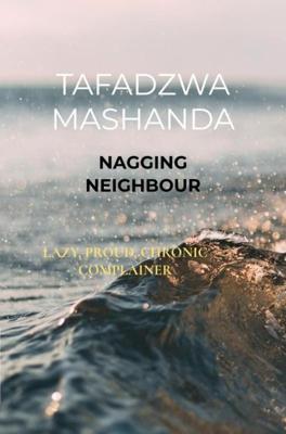 Nagging neighbour - Tafadzwa Mashanda - ebook