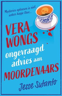 Vera Wongs ongevraagd advies aan moordenaars - Jesse Q. Sutanto - ebook