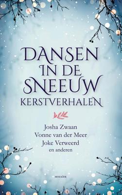 Dansen in de sneeuw - Joke Verweerd, Josha Zwaan, Vonne van der Meer - eBook (9789023959205) Dansen in de sneeuw - Joke Verweerd, Josha Zwaan, Vonne van der Meer - eBook (9789023959205)