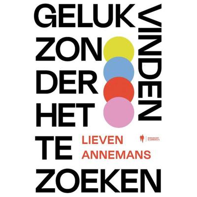 Geluk vinden zonder het te zoeken - Lieven Annemans - Paperback (9789463935098)