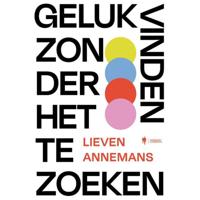 Geluk vinden zonder het te zoeken - Lieven Annemans - Paperback (9789463935098) - thumbnail