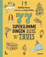 Boek 77 Superslimme Dingen Die Je Moet Weten Over Mijn En Jouw Thuis - thumbnail