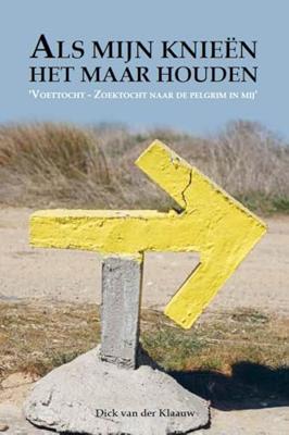 Als mijn knieën het maar houden - Dick van der Klaauw - ebook