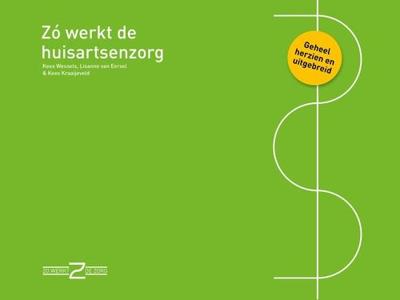 Zo werkt de huisartsenzorg - Kees Wessels, Kees Kraaijeveld, Lisanne van Eersel - ebook
