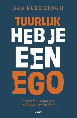 Tuurlijk heb je een ego - Bas Blekkingh - ebook