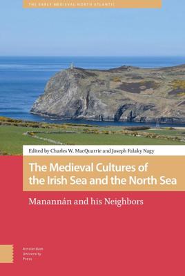 The Medieval Cultures of the Irish Sea and the North Sea - eBook (9789048541959) The Medieval Cultures of the Irish Sea and the North Sea - eBook (9789048541959)