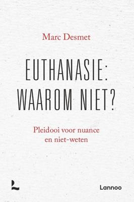 Euthanasie: waarom niet? (Paperback)