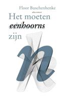 Het moeten eenhoorns zijn - Floor Buschenhenke - eBook (9789025443276) - thumbnail