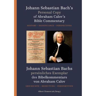 Johann Sebastian Bach's Personal copy of Abraham Calov's Bible Commentary (Hardback) Johann Sebastian Bach's Personal copy of Abraham Calov's Bible Commentary (Hardback)