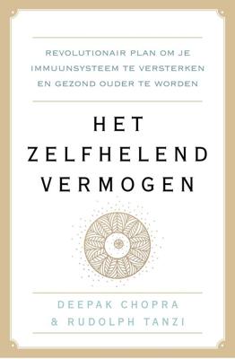 Het zelfhelend vermogen - Deepak Chopra, Rudolph E. Tanzi - ebook